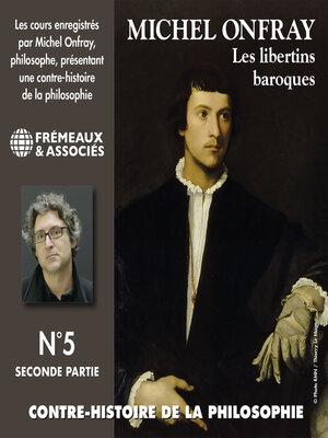 cover image of Contre-histoire de la philosophie (Volume 5.2)--Les libertins baroques I, de Pierre Charron à Cyrano de Bergerac